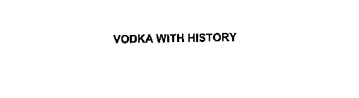 VODKA WITH HISTORY