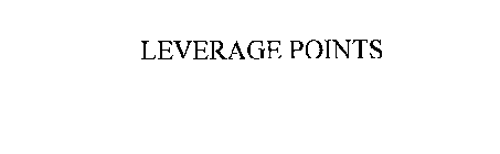 LEVERAGE POINTS