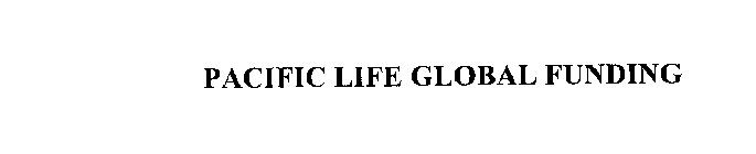 PACIFIC LIFE GLOBAL FUNDING