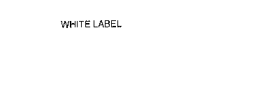 WHITE LABEL