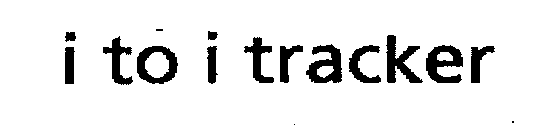 I TO I TRACKER