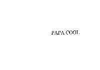 PAPA COOL