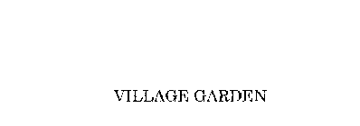 VILLAGE GARDEN