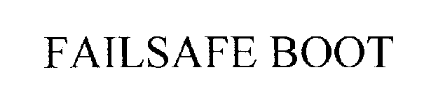 FAILSAFE BOOT