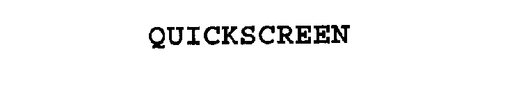 QUICKSCREEN