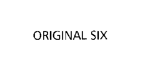 ORIGINAL SIX
