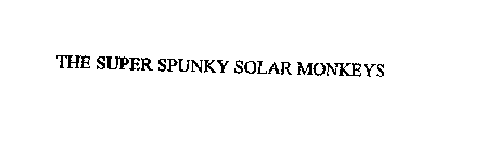 THE SUPER SPUNKY SOLAR MONKEYS