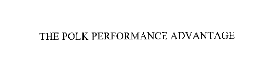 THE POLK PERFORMANCE ADVANTAGE