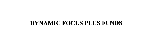 DYNAMIC FOCUS PLUS FUNDS