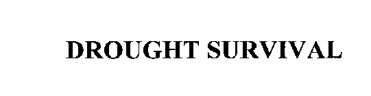 DROUGHT SURVIVAL