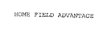 HOME FIELD ADVANTAGE