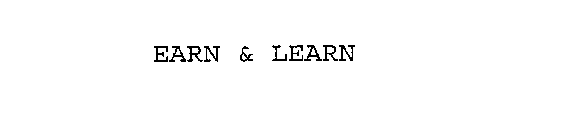 EARN & LEARN