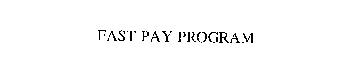 FAST PAY PROGRAM