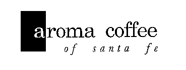 AROMA COFFEE OF SANTE FE