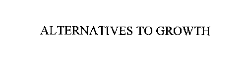 ALTERNATIVES TO GROWTH