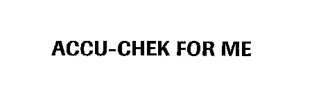 ACCU-CHEK FOR ME