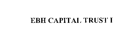 EBH CAPITAL TRUST I