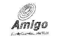 AMIGO FRIENDY CONNECTIONS TO THE WORLD