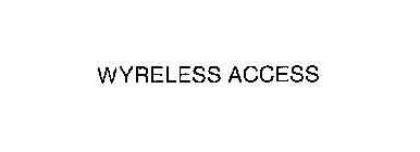 WYRELESS ACCESS