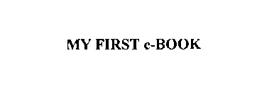 MY FIRST E-BOOK