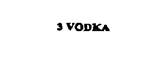 3 VODKA