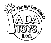 THE HIP TOY MAKER JADA TOYS, INC.