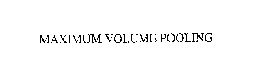 MAXIMUM VOLUME POOLING