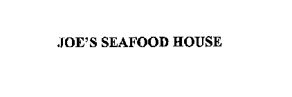 JOE'S SEAFOOD HOUSE