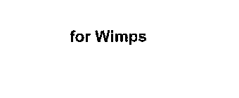 FOR WIMPS