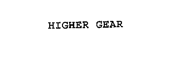 HIGHER GEAR