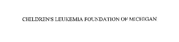 CHILDREN'S LEUKEMIA FOUNDATION OF MICHIGAN