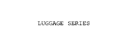 LUGGAGE SERIES