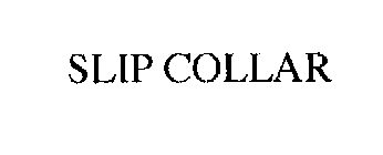 SLIP COLLAR