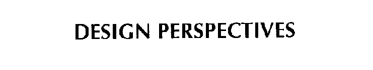 DESIGN PERSPECTIVES