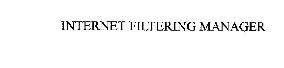 INTERNET FILTERING MANAGER