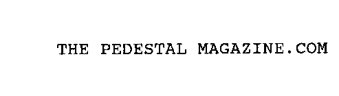 THE PEDESTAL MAGAZINE.COM