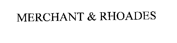 MERCHANT & RHOADES