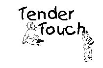 TENDER TOUCH