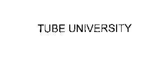 TUBE UNIVERSITY