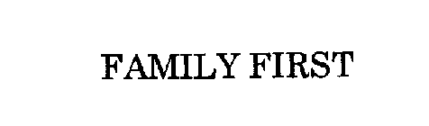 FAMILY FIRST