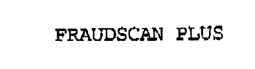 FRAUDSCAN PLUS