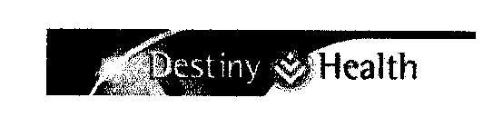 DESTINY HEALTH