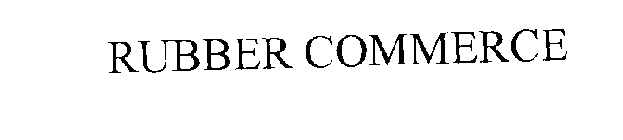 RUBBER COMMERCE