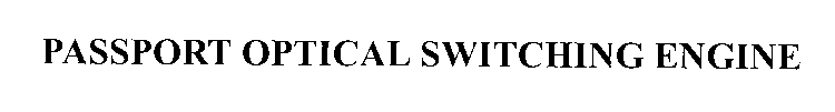 PASSPORT OPTICAL SWITCHING ENGINE