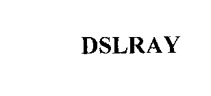 DSLRAY