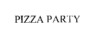 PIZZA PARTY