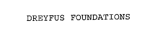 DREYFUS FOUNDATIONS