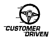 CUSTOMER DRIVEN