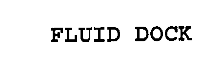 FLUID DOCK