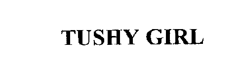 TUSHY GIRL